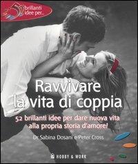 Ravvivare la vita di coppia - Sabrina Dosani,Peter Cross - copertina