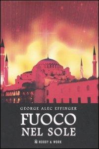 Fuoco nel sole - George A. Effinger - copertina