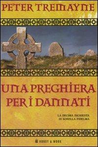 Una preghiera per i dannati - Peter Tremayne - copertina
