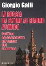 La Russia da Fatima al riarmo atomico. Politica ed esoterismo all'ombra del Cremlino