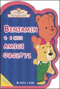Benjamin e i suoi amici orsetti. Il mondo di Benjamin - copertina