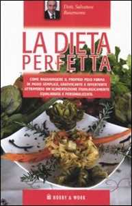 La dieta perfetta. Ediz. illustrata