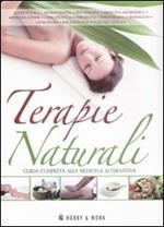 Terapie naturali. Guida completa alla medicina alternativa