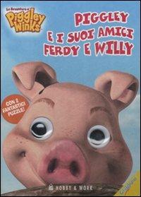 Piggley e i suoi amici Ferdy e Willy. Le avventure di Piggley Winks. Libro puzzle - copertina