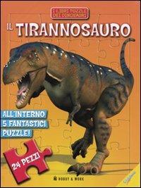 Il tirannosauro. Libro puzzle - copertina