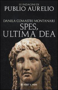 Spes, ultima dea - Danila Comastri Montanari - copertina