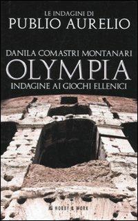Olympia. Indagine ai giochi ellenici - Danila Comastri Montanari - copertina