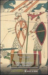 Una preghiera per i dannati. Le inchieste di sorella Fidelma - Peter Tremayne - copertina