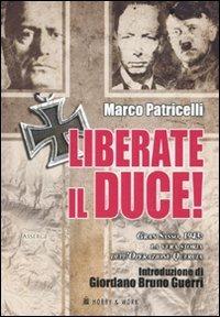 Liberate il Duce. Gran Sasso 1943: la vera storia dell'Operazione Quercia - Marco Patricelli - 3