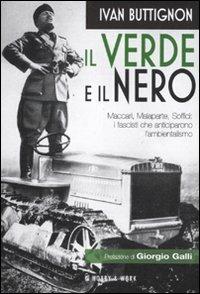 Il verde e il nero. Maccari, Malaparte, Soffici: i fascisti che anticiparono l'ambientalismo - Ivan Buttignon - copertina