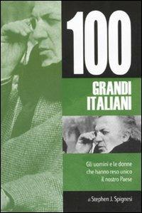 I cento grandi italiani - Stephen J. Spignesi - copertina
