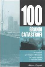 Le 100 grandi catastrofi
