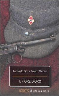 Il fiore d'oro - Franco Cardini,Leonardo Gori - copertina