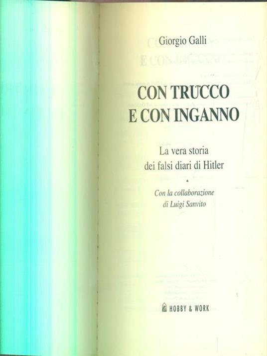 Con trucco e con inganno. La vera storia dei falsi diari di Hitler - Giorgio Galli,Luigi Sanvito - 5