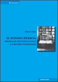 Fondo Pessoa. Problemi metodologici e criteri d'edizione - Simone Celani - copertina