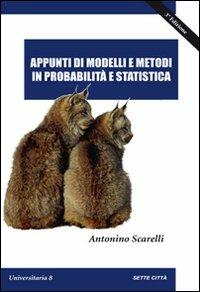 Appunti di modelli e metodi in probabilità e statistica - Antonino Scarelli - copertina