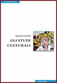 Gli studi culturali - Valentino Cecchetti - copertina