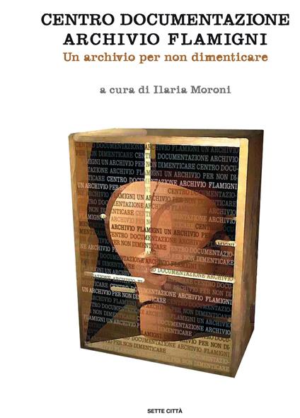 Centro documentazione Archivio Flamigni. Un archivio per non dimenticare - copertina
