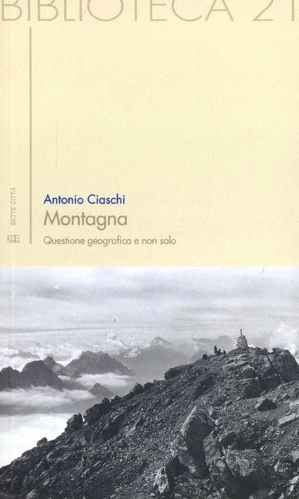 Montagna. Questione geografica e non solo - Antonio Ciaschi - copertina