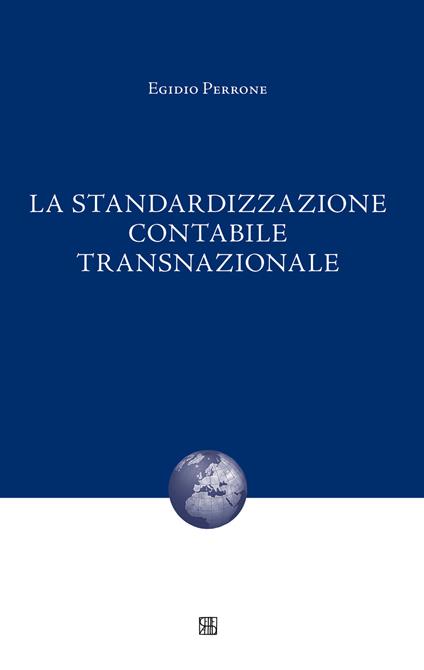 La standardizzazione contabile transnazionale - Egidio Perrone - copertina