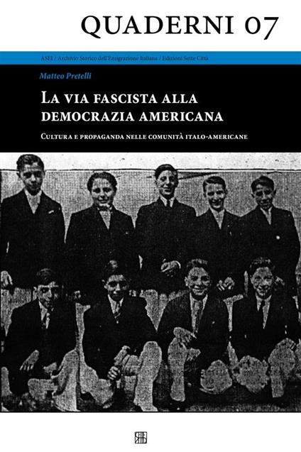 La via fascista alla democrazia americana. Cultura e propaganda nelle comunità italo-americane - Matteo Pretelli - ebook