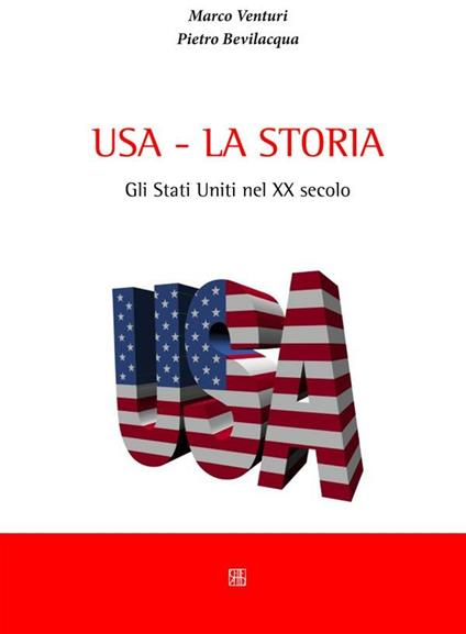 Usa la storia. Gli Stati Uniti nel XX secolo - Pietro Bevilacqua,Marco Venturi - ebook