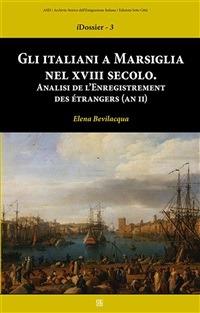 Gli italiani a Marsiglia nel XVIII secolo - Elena Bevilacqua - ebook
