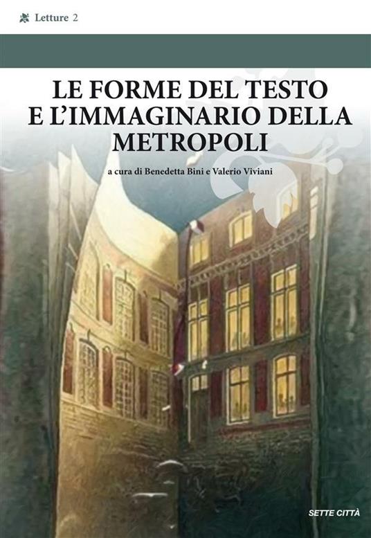 Le forme del testo e l'immaginario della metropoli - Benedetta Bini,Valerio Viviani - ebook