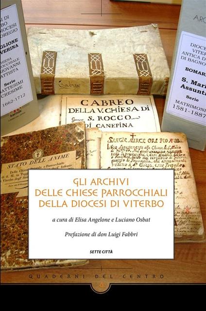 Gli archivi delle chiese parrocchiali della diocesi di Viterbo - Elisa Angelone,Luciano Osbat - ebook