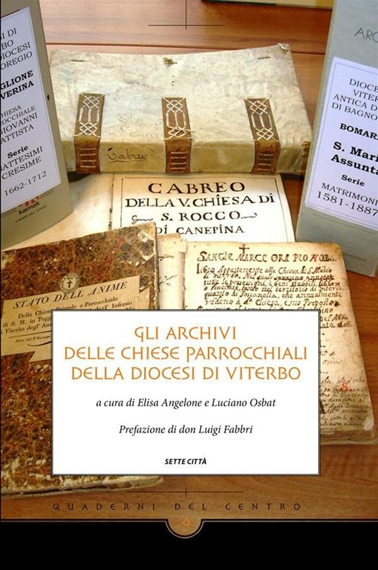 Gli archivi delle chiese parrocchiali della diocesi di Viterbo - Elisa Angelone,Luciano Osbat - ebook