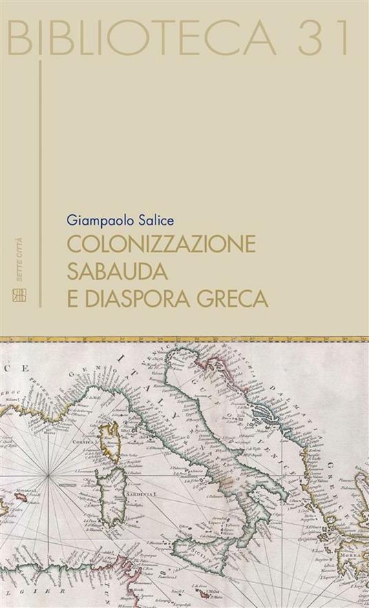 Colonizzazione sabauda e diaspora greca - Giampaolo Salice - ebook