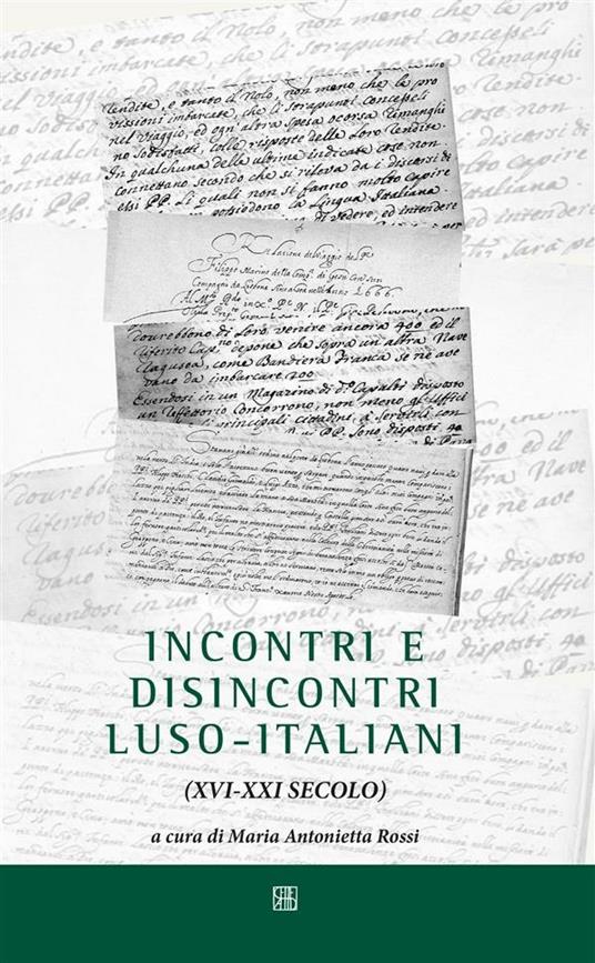 Incontri e disincontri luso-italiani (XVI-XXI secolo) - Maria Antonietta Rossi - ebook