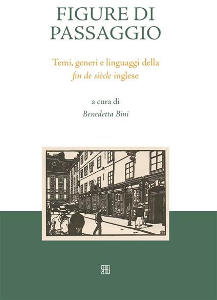 Figure di passaggio. Temi, generi e linguaggi della «fin de siècle» inglese - Benedetta Bini - ebook