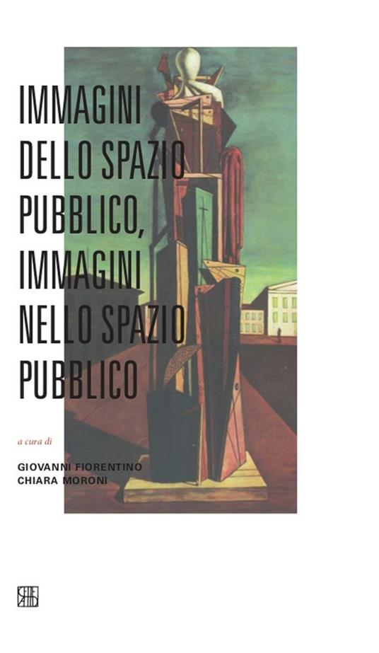 Immagini dello spazio pubblico, immagini nello spazio pubblico - Giovanni Fiorentino,Chiara Moroni - ebook