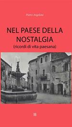 Nel paese della nostalgia (ricordi di vita paesana)