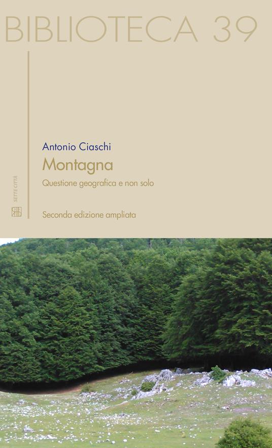 Montagna. Questione geografica e non solo - Antonio Ciaschi - copertina
