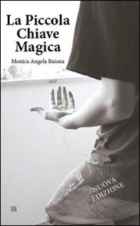 La piccola chiave magica - Monica Angela Baiona - copertina