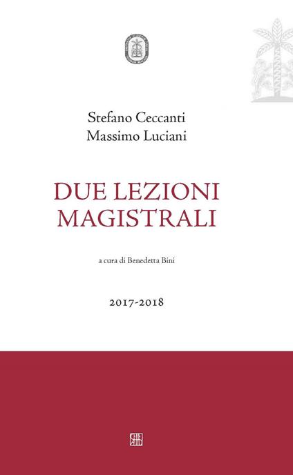 Due lezioni magistrali 2017-2018 - Stefano Ceccanti,Massimo Luciani - copertina
