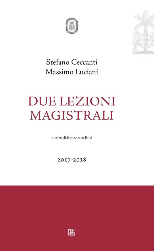 Due lezioni magistrali 2017-2018 - Stefano Ceccanti,Massimo Luciani - copertina