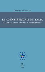 Le agenzie fiscali in Italia. L'agenzia delle dogane e dei monopoli