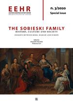 Eastern European history review. Annually historical journal (2020). Vol. 3: The Sobieski family. History, Culture and Society. Insights between Rome, Warsaw and Europe