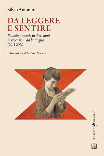 Da leggere e sentire. Passato presente in dieci anni di recensioni da battaglia (2011-2020) - Silvio Antonini - ebook