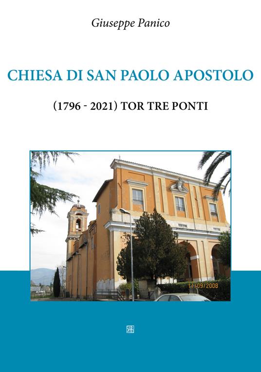 Chiesa di San Paolo Apostolo (1796-2021) Tor Tre Ponti - Giuseppe Panico - copertina
