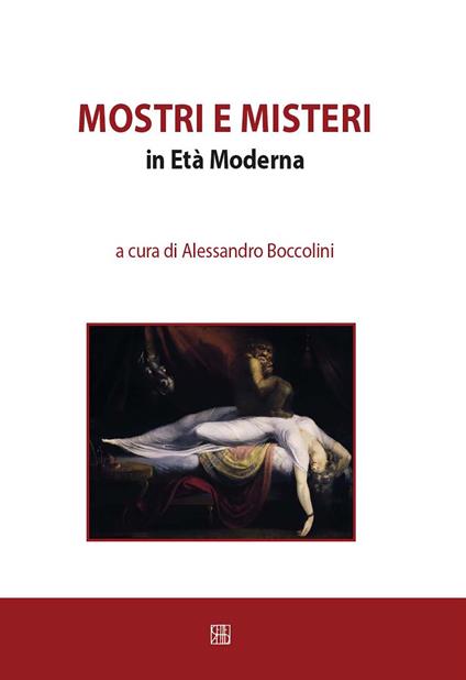 Mostri e misteri in Età Moderna - Alessandro Boccolini - ebook