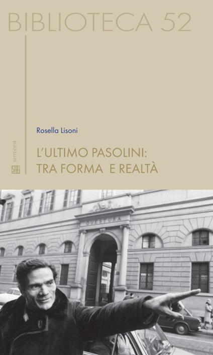 L' ultimo Pasolini: tra forma e realtà - Rosella Lisoni - copertina