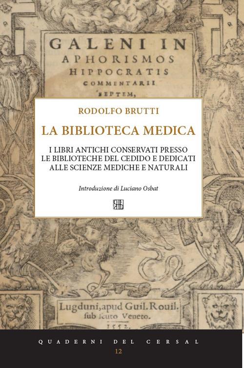 I libri antichi conservati presso le biblioteche del Cedido e dedicati alle scienze mediche e naturali - Rodolfo Brutti - copertina