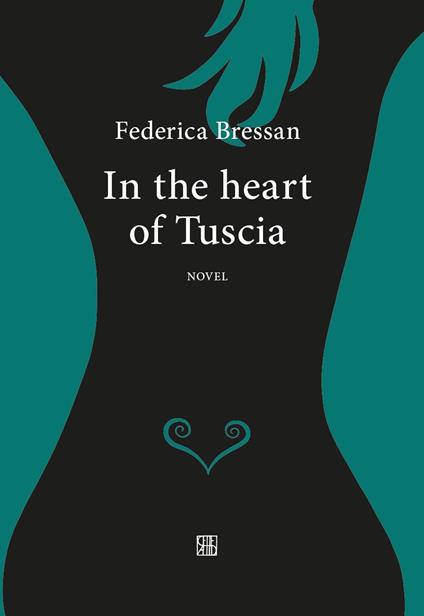 In the heart of Tuscia - Federica Bressan - copertina