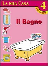 La mia casa. Album da colorare. Vol. 3: Il bagno. - copertina