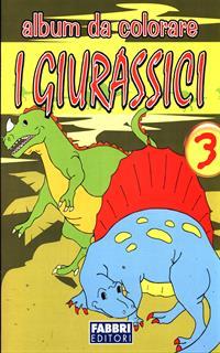 I giurassici. Ediz. illustrata. Vol. 3