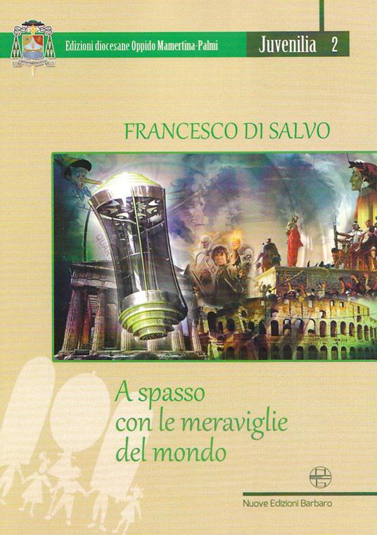 A spasso con le meraviglie del mondo - Francesco Di Salvo - copertina